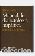 Libros: MANUAL DIALECTOLOGIA HISP.ESPA&Ntilde;OL ESPA&Ntilde;A - ALVAR