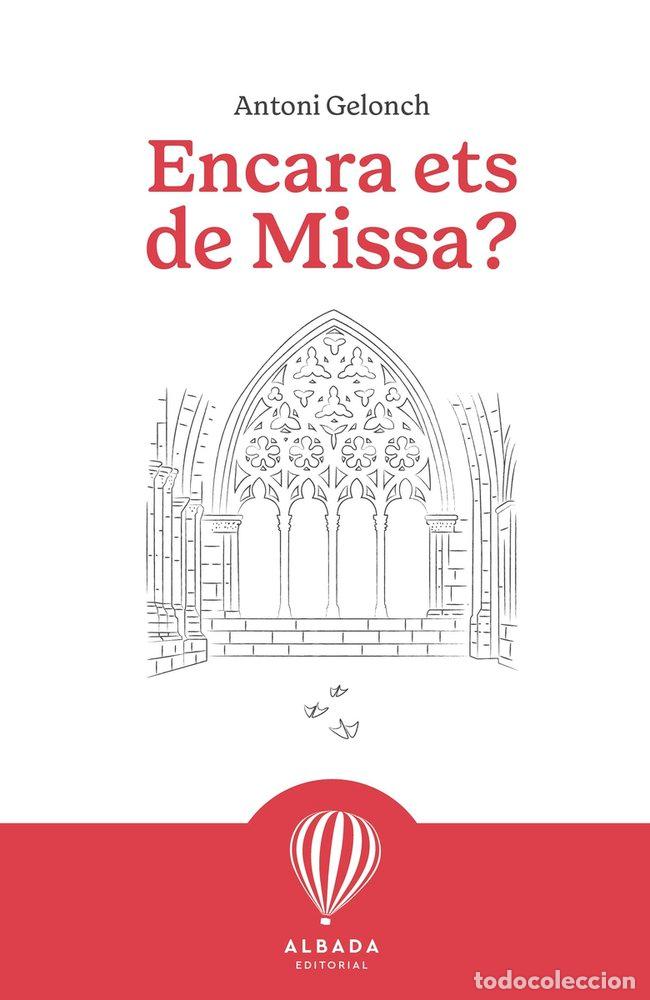 B&uuml;cher: ENCARA ETS DE MISSA - GELONCH I VILADEGUT, ANTONI