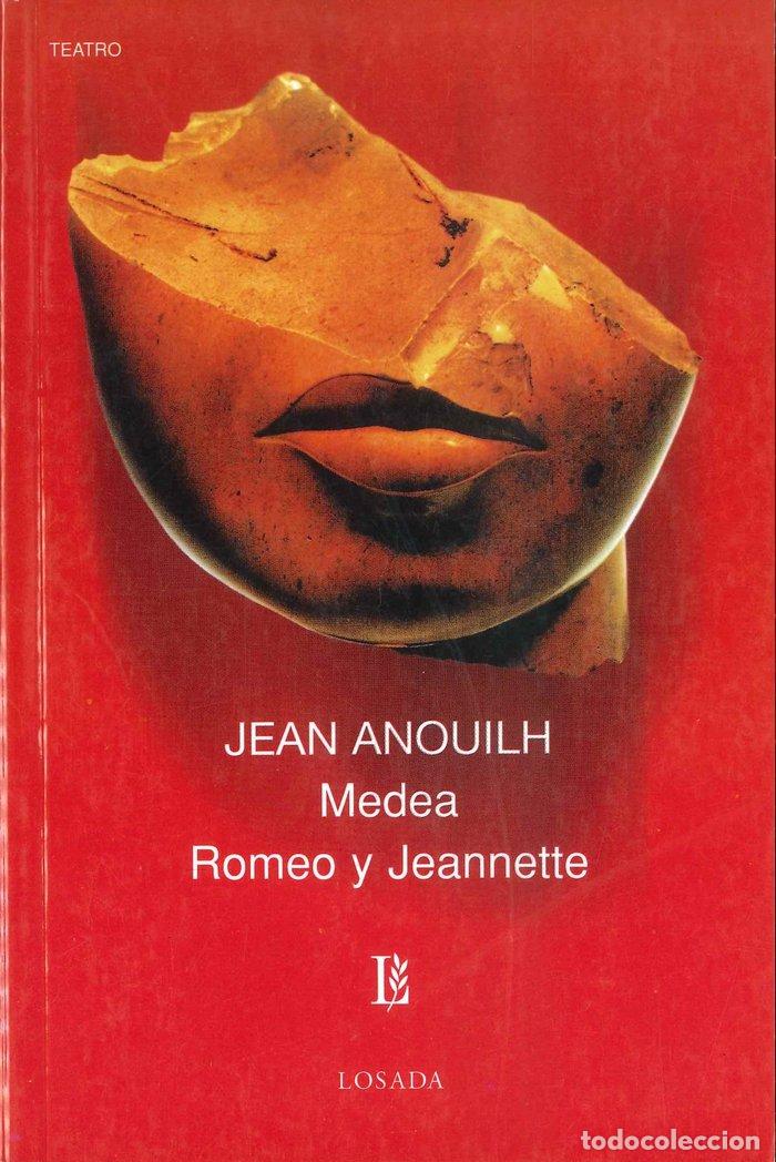 Libri: MEDEA ROMEO Y JEANNETTE - ANOUILH, JEAN