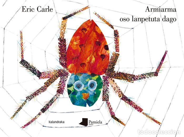 Libri: ARMIARMA OSO LANPETUTA DAGO - CARLE, ERIC