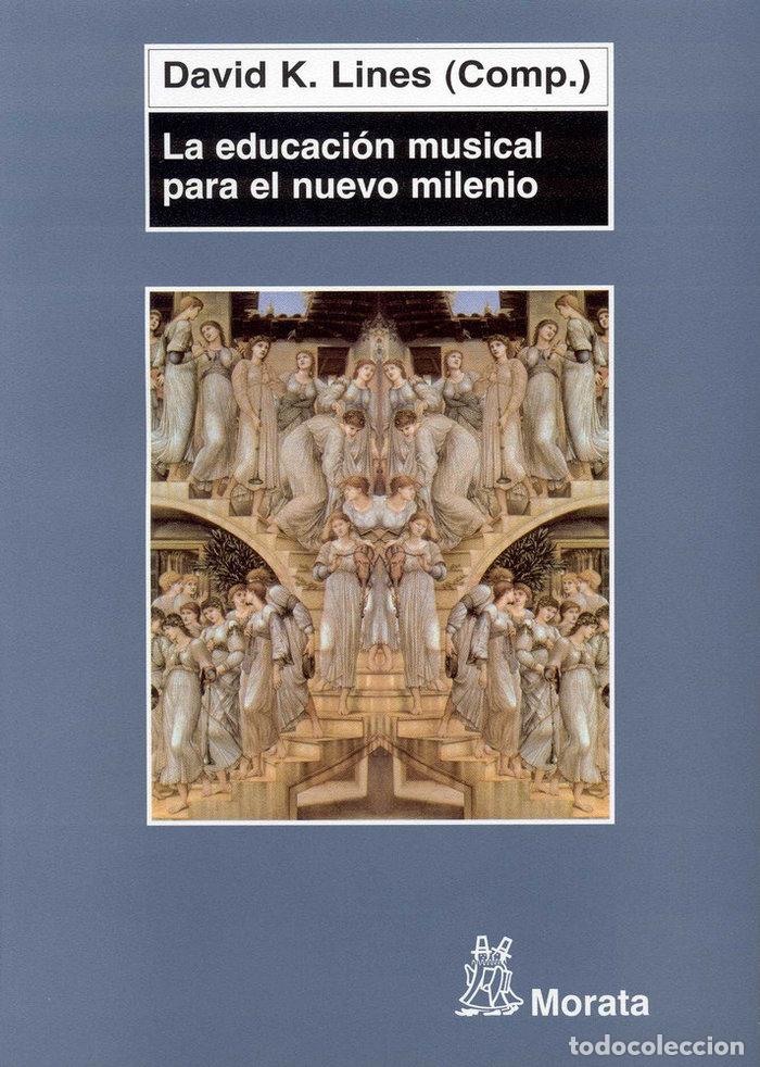 Libros: EDUCACION MUSICAL PARA EL NUEVO MILENIO,LA - LINES, D. K.