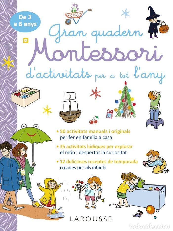 Libros: GRAN QUADERN MONTESSORI DACTIVITATS PER A TOT L'ANY - LAROUSSE EDITORIAL
