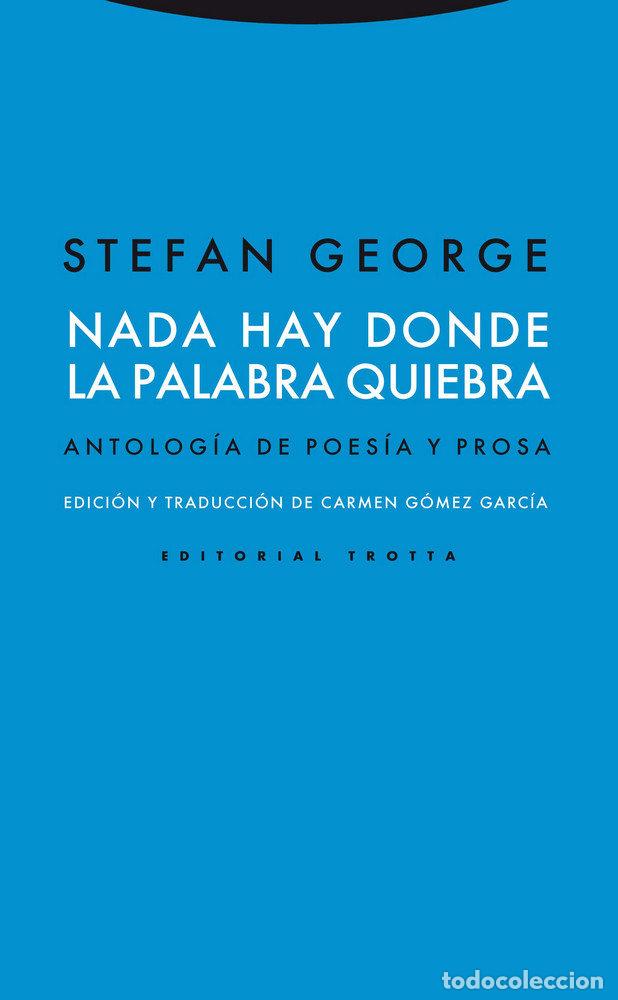 Libros: NADA HAY DONDE LA PALABRA QUIEBRA - GEORGE, STEFAN