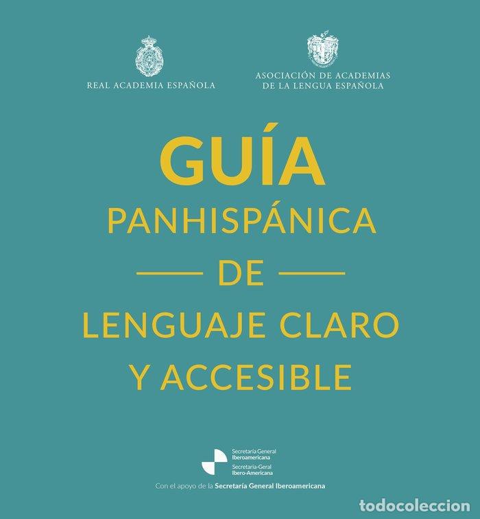 Libros: GUIA PANHISPANICA DE LENGUAJE CLARO Y ACCESIBLE - REAL ACADEMIA ESPA&Ntilde;OLA