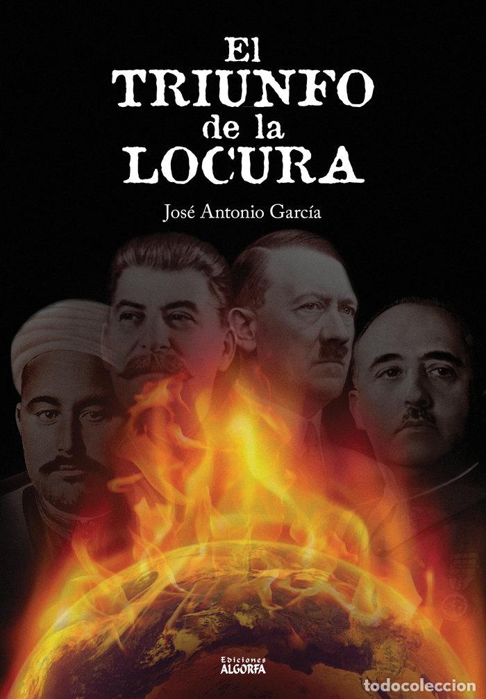 Libri: TRIUNFO DE LA LOCURA,EL - GARCIA GARCIA, JOSE ANTONIO