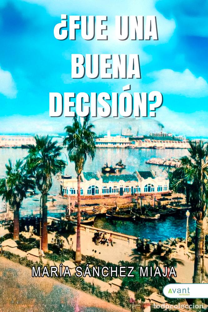 Libri: FUE UNA BUENA DECISION - SANCHEZ MIAJA, MARIA