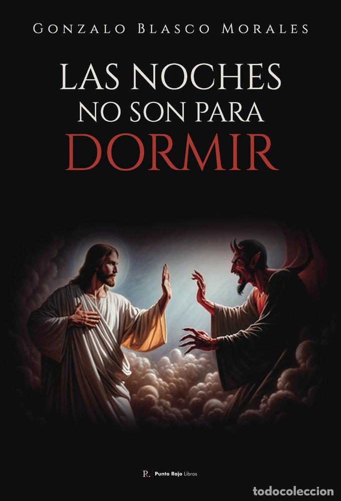Libri: LAS NOCHES NO SON PARA DORMIR - BLASCO MORALES, GONZALO