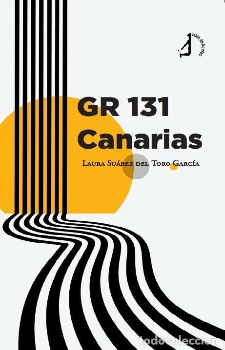 Libri: GR 131 CANARIAS - LAURA SANCHEZ DEL TORO GARCIA