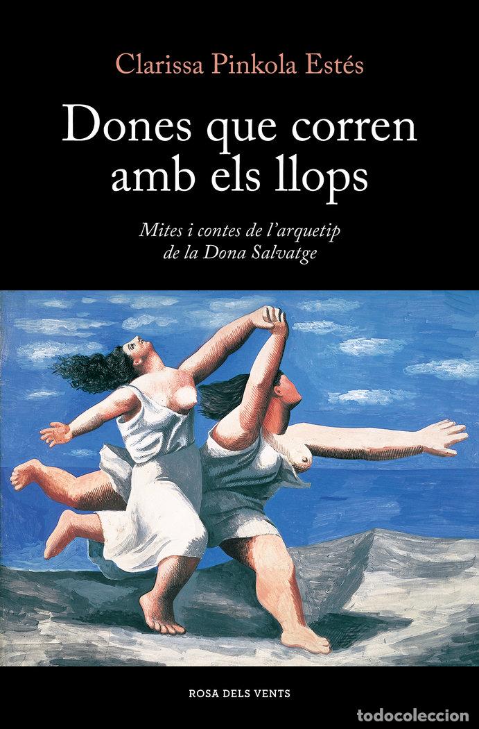 Libri: DONES QUE CORREN AMB ELS LLOPS - CLARISSA PINKOLA ESTES