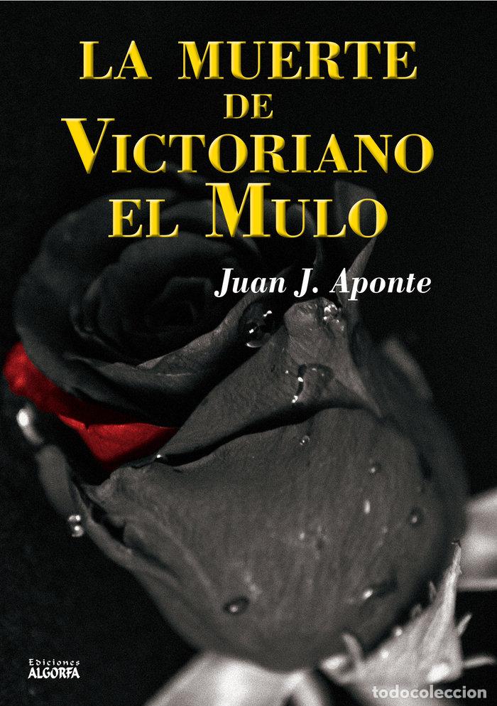 Libros: MUERTE DE VICTORIANO EL MULO,LA - APONTE MARTIN, JUAN