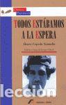 Livres: TODOS ESTABAMOS A LA ESPERA - CEPEDA SAMUDIO, ALVARO