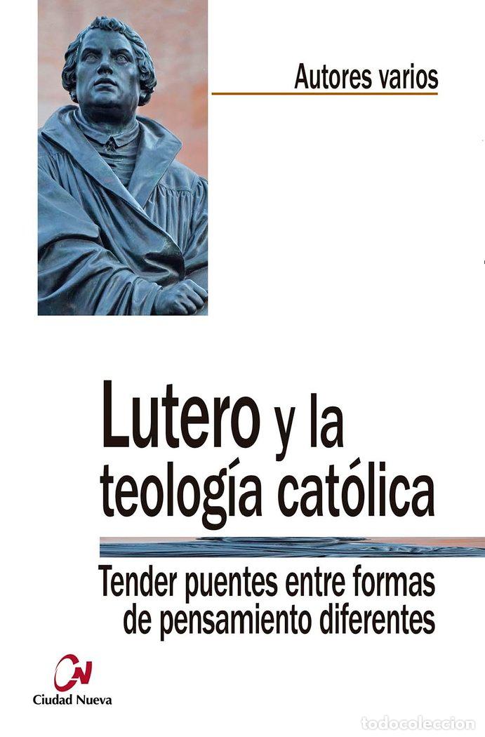 Libros: LUTERO Y LA TEOLOGIA CATOLICA - AA.VV.