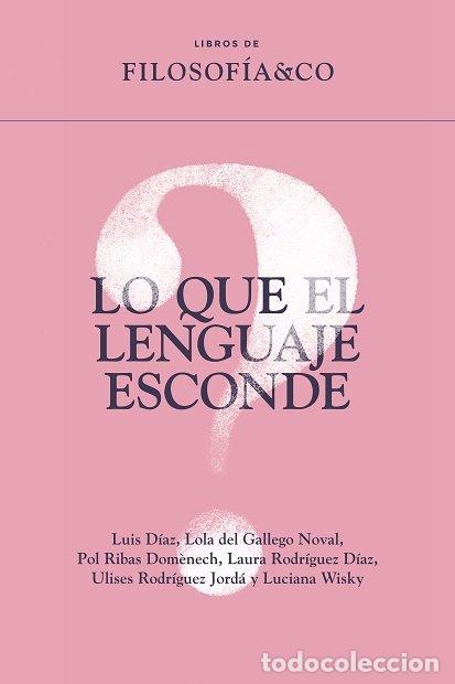 Libros: LO QUE EL LENGUAJE ESCONDE - AA.VV
