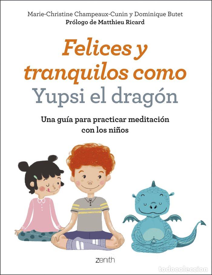 Livros: FELICES Y TRANQUILOS COMO YUPSI EL DRAGON - MARIE-CHRISTINE CHAMPEAUX-CUNIN Y DOMINI
