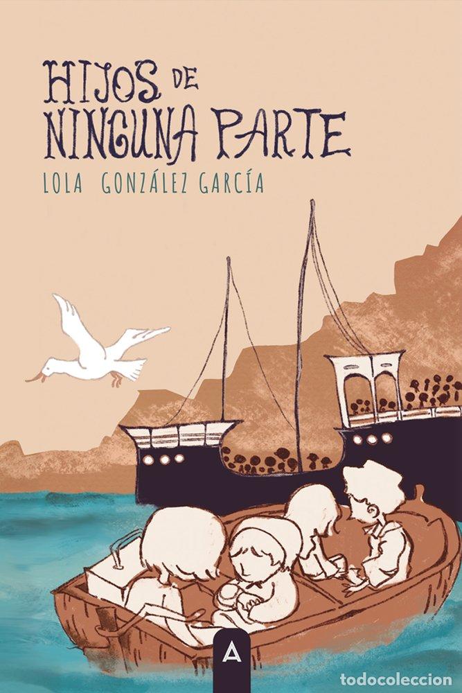 Libros: HIJOS DE NINGUNA PARTE - GONZALEZ GARCIA, LOLA