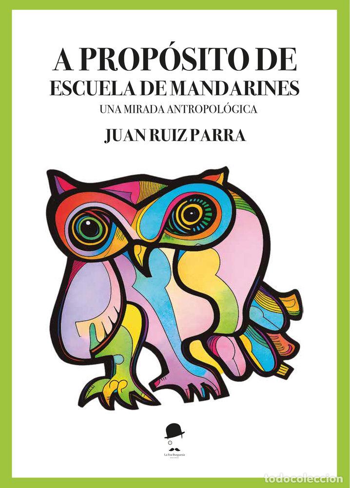 Libros: A PROPOSITO DE ESCUELA DE MANDARINES - RUIZ PARRA, JUAN