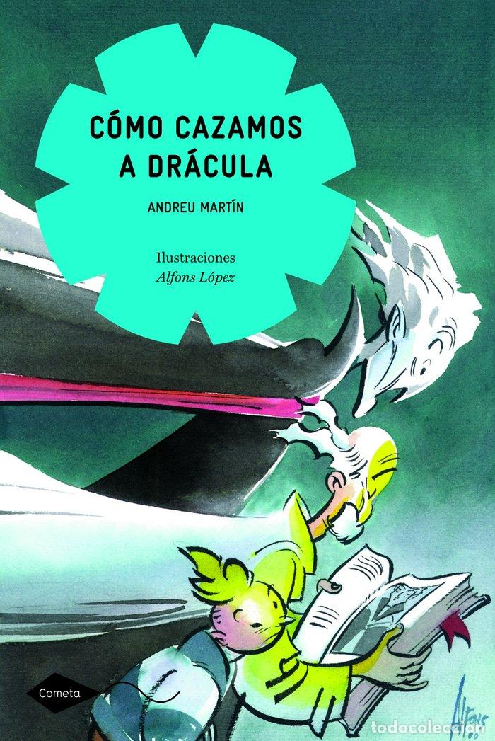 Libros: COMO CAZAMOS A DRACULA - MARTIN, ANDREU