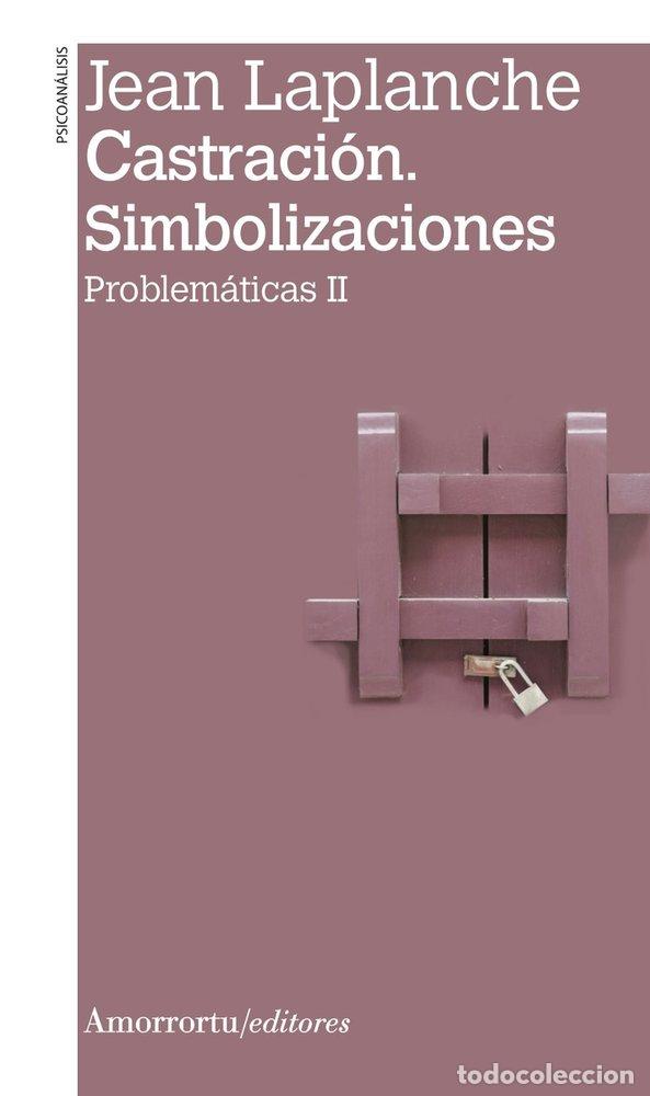 books: CASTRACION SIMBOLIZACIONES 2&ordf; ED - LAPLANCHE, JEAN