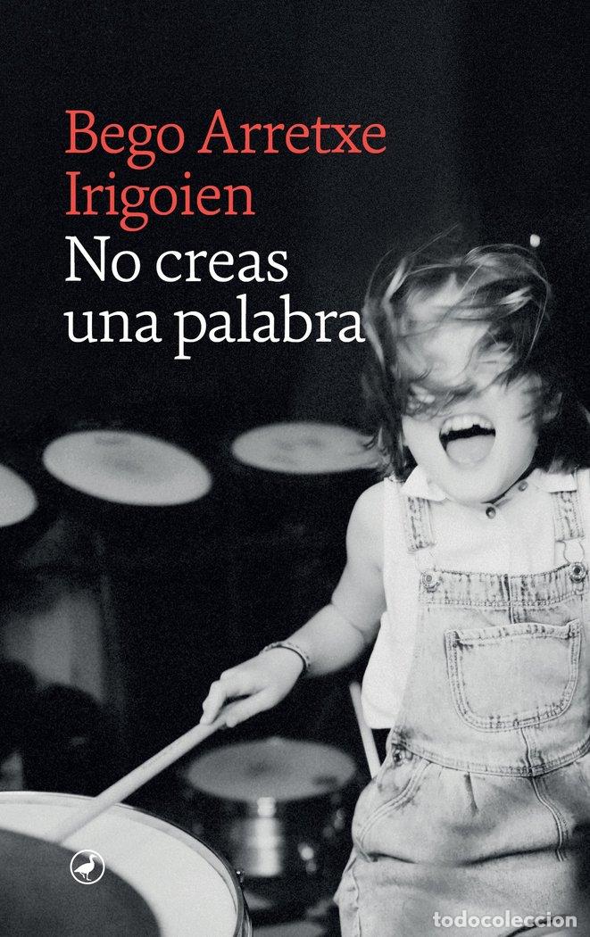 books: NO CREAS UNA PALABRA - BEGO ARRETXE IRIGOIEN