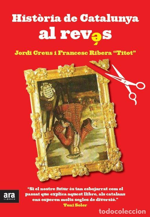 books: HISTORIA DE CATALUNYA AL REVES - CREUS I ESTEVE, JORDI