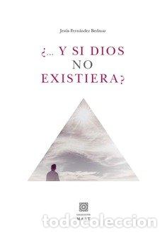 B&uuml;cher: Y SI DIOS NO EXISTIERA - JESUS FERNANDEZ BEDMAR