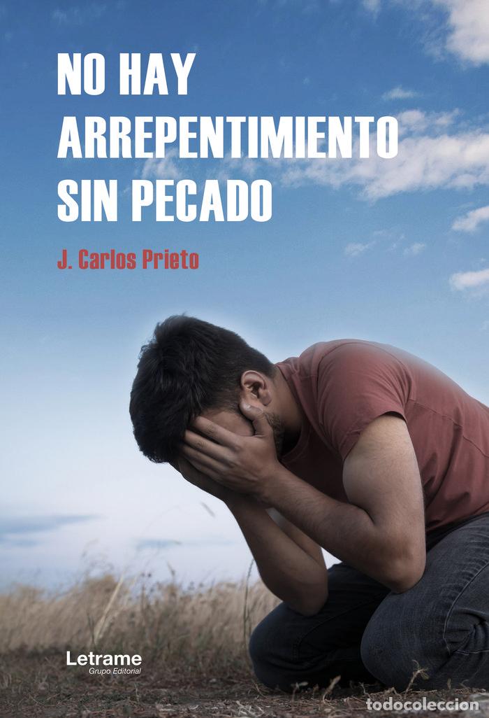 Libri: NO HAY ARREPENTIMIENTO SIN PECADO - PRIETO, J CARLOS