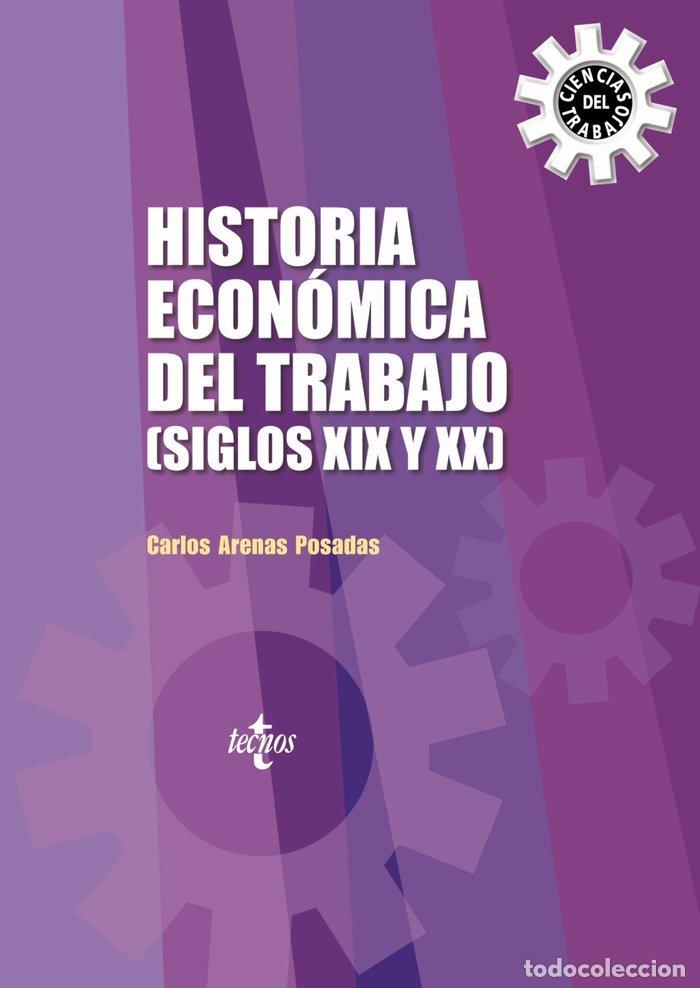 Libri: HISTORIA ECONOMICA DEL TRABAJO - ARENAS POSADAS, CARLOS