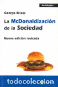 Libros: MCDONALDIZACION DE LA SOCIEDAD,LA - RITZER, GEORGE