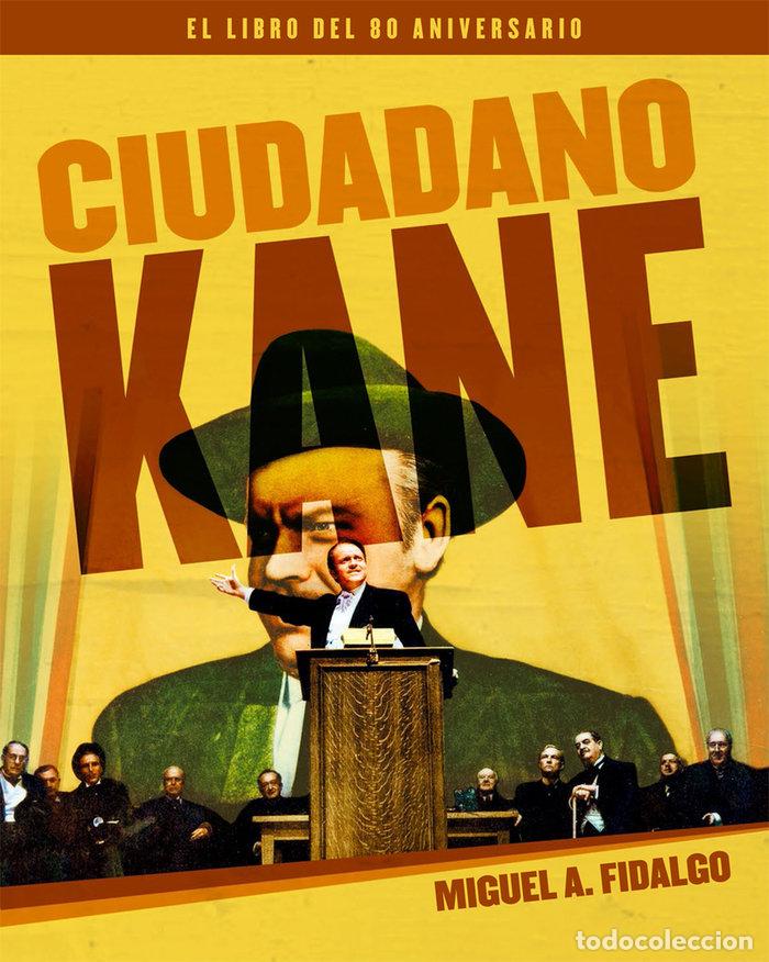 Libros: CIUDADANO KANE EL LIBRO DEL 80 ANIVERSARIO - FIDALGO, MIGUEL ANGEL