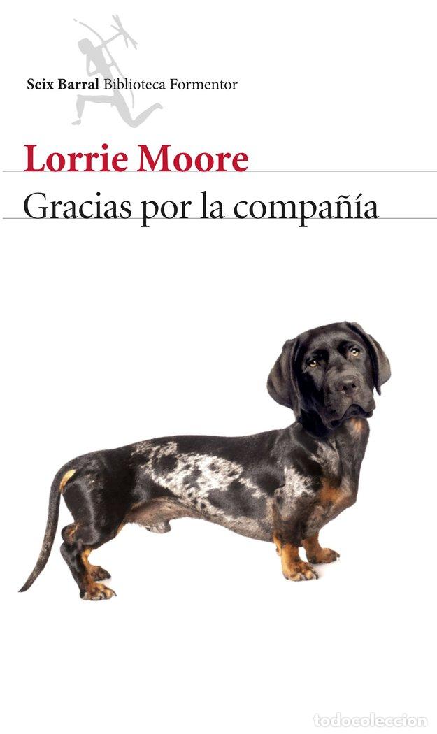 Libros: GRACIAS POR LA COMPA&Ntilde;IA - MOORE, LORRIE