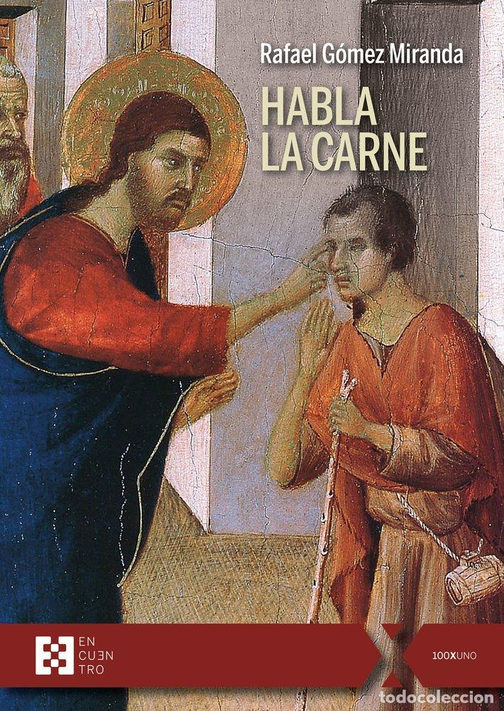 Libros: HABLA LA CARNE - GOMEZ MIRANDA, RAFAEL