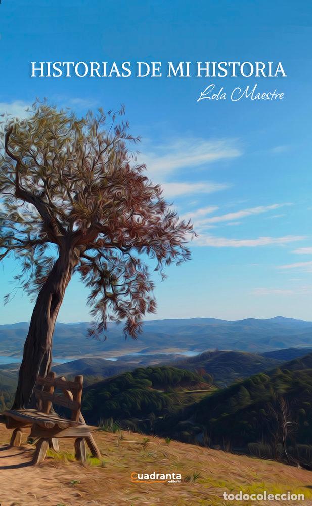 Libros: HISTORIAS DE MI HISTORIA - MAESTRE, LOLA