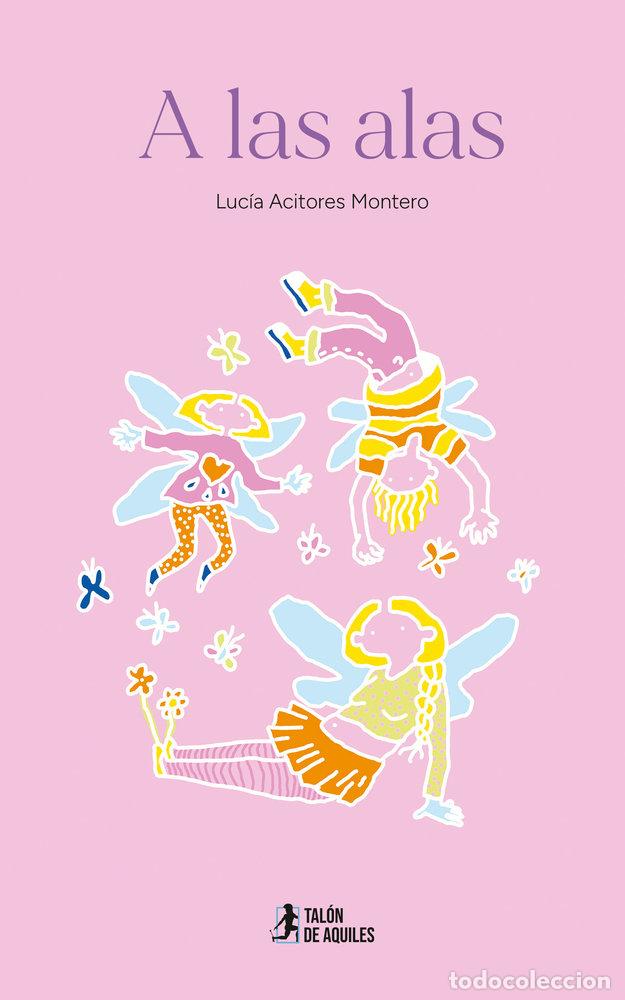 Libros: A LAS ALAS - ACITORES MONTERO, LUCIA