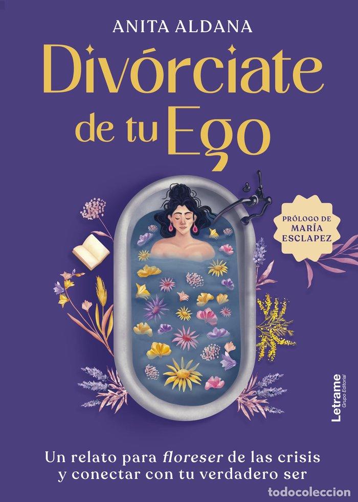 Libri: DIVORCIATE DE TU EGO - ALDANA, ANITA