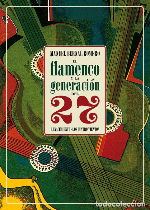 Libri: FLAMENCO Y LA GENERACION DEL 27,EL - BERNAL ROMERO, MANUEL