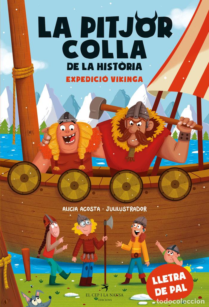 Libri: LA PITJOR COLLA DE LA HISTORIA EXPEDICIO VIKINGA - ACOSTA, ALICIA