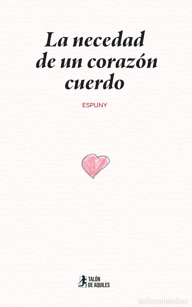 Livres: LA NECEDAD DE UN CORAZON CUERDO - ESPUNY