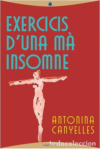 Libros: EXERCICIS D'UNA MA INSOMNE - CANYELLES, ANTONINA