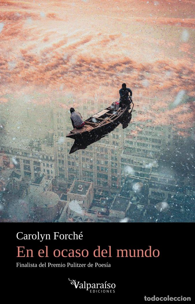Libros: EN EL OCASO DEL MUNDO - FORCHE, CAROLYN