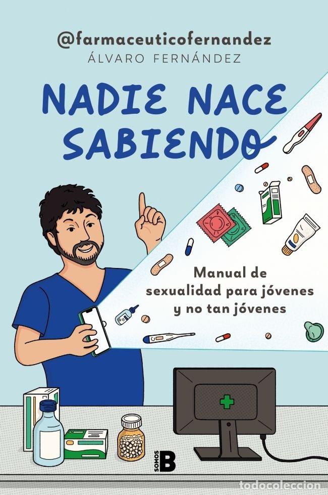 Libros: NADIE NACE SABIENDO - FARMACEUTICO FERNANDEZ