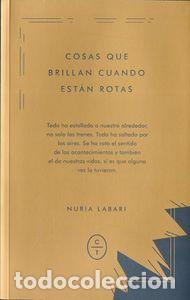 Libros: COSAS QUE BRILLAN CUANDO ESTAN ROTAS - LABARI, NURIA