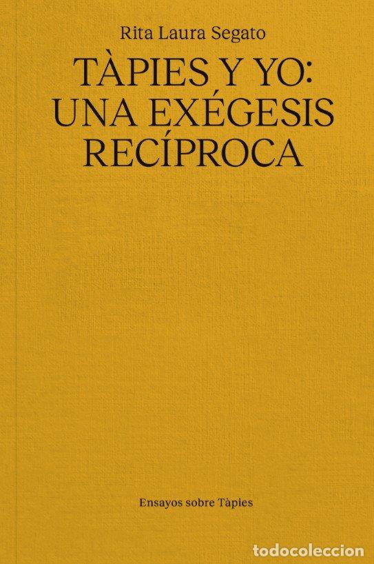 books: TAPIES Y YO UNA EXEGESIS RECIPROCA - SEGATO, RITA LAURA