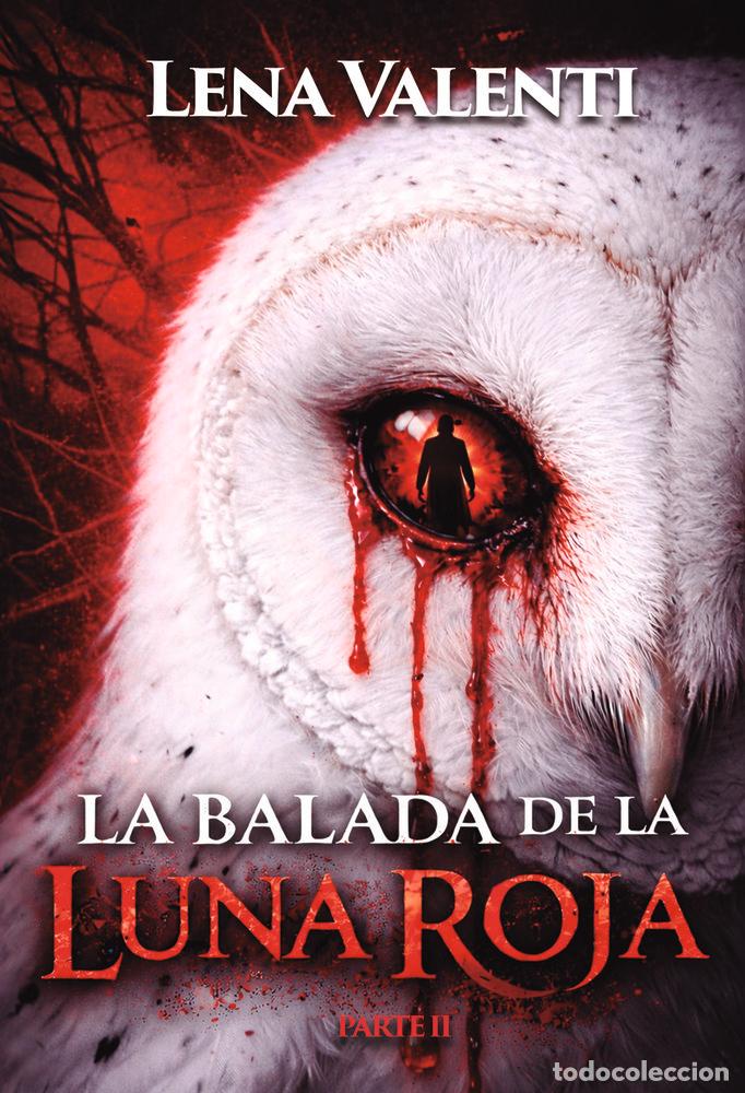 Livres: BALADA DE LA LUNA ROJA,LA PARTE 2 - VALENTI, LENA