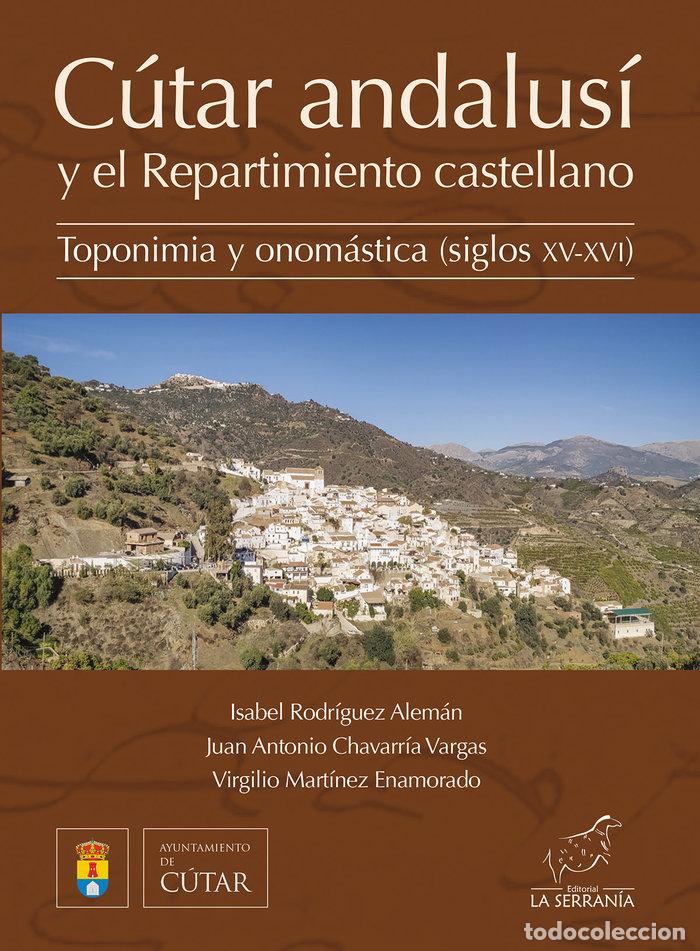 B&uuml;cher: CUTAR ANDALUSI Y EL REPARTIMIENTO CASTELLANO - CHAVARRIA VARGAS, JUAN ANTONIO