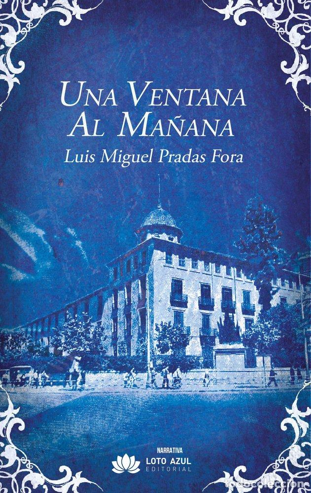 Livros: UNA VENTANA AL MA&Ntilde;ANA - PRADAS FORA, LUIS MIGUEL