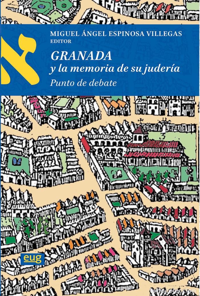 Livros: GRANADA Y LA MEMORIA DE SU JUDERIA PUNTO DE DEBATE - MIGUEL ANGEL ESPINOSA VILLEGAS