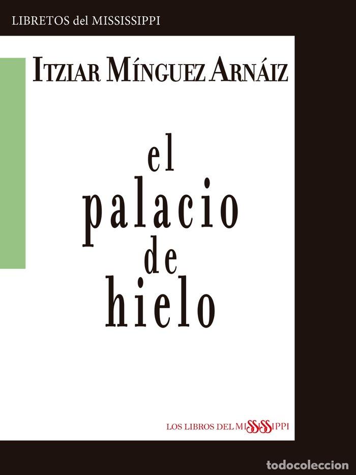 Livres: EL PALACIO DE HIELO - MINGUEZ ARNAIZ, ITZIAR