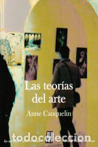 Libri: TEORIAS DEL ARTE,LAS - CAUQUELIN, ANNE