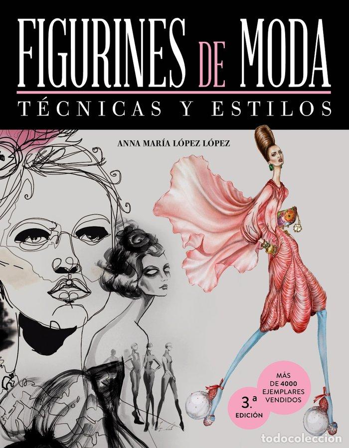 Libri: FIGURINES DE MODA TECNICAS Y ESTILOS - LOPEZ LOPEZ, ANNA MARIA