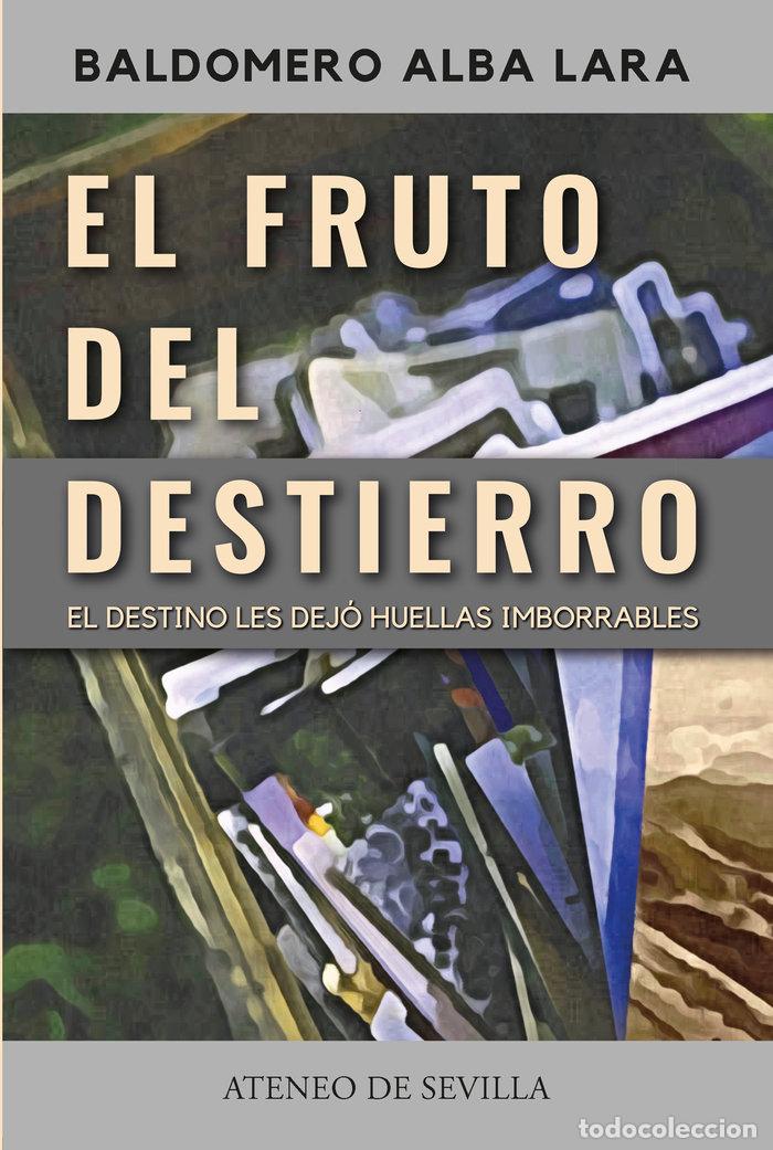 books: EL FRUTO DEL DESTIERRO - ALBA LARA, BALDOMERO